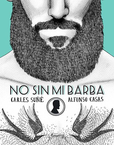 Carles Suñé, No Sin Mi Barba: “Jamás pensé que el vello facial me pudiera hacer tan feliz”